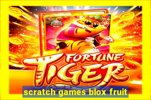 scratch games blox fruit